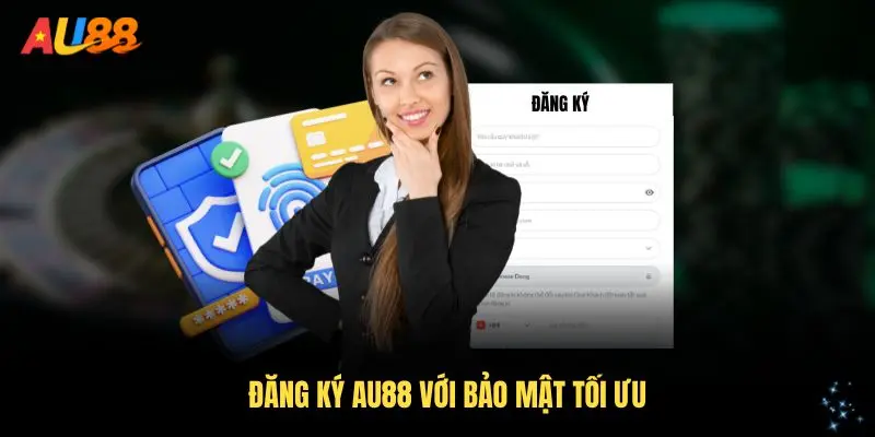 Đăng ký AU88 với bảo mật tối ưu
